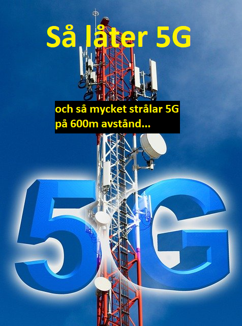 Så låter 5G och så mycket strålar det på 600meters avstånd!